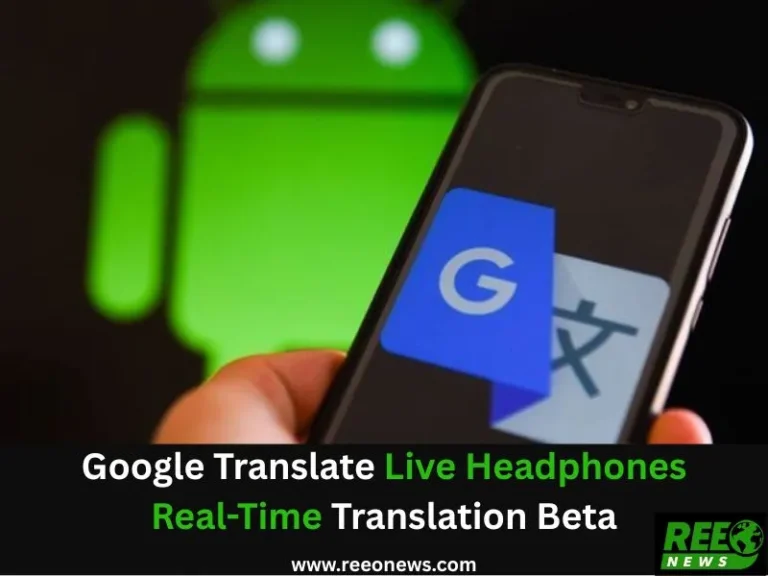 Google Translate Live Headphones Real-Time Translation Beta