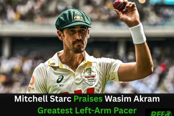 Mitchell Starc Praises Wasim Akram