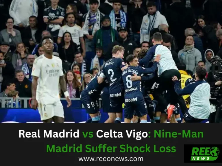 Real Madrid vs Celta Vigo: Nine-Man Madrid Suffer Shock Loss