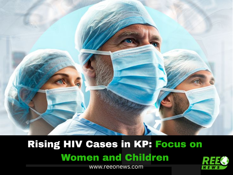 Rising HIV Cases in KP: Focus on Women and Children