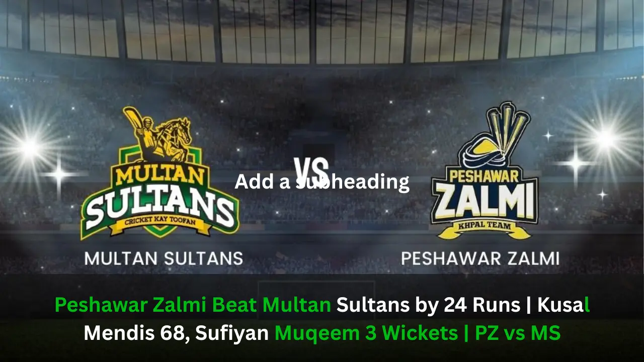 peshawar zalmi vs multan sultans